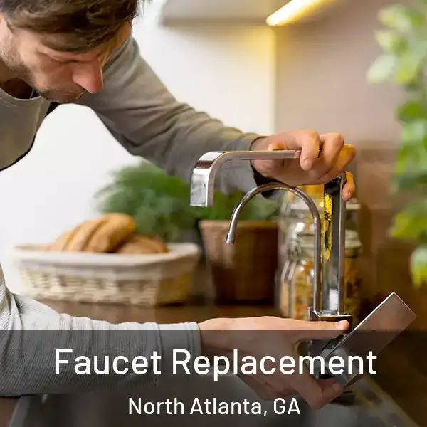  Faucet Replacement North Atlanta, GA