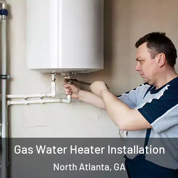  Gas Water Heater Installation North Atlanta, GA