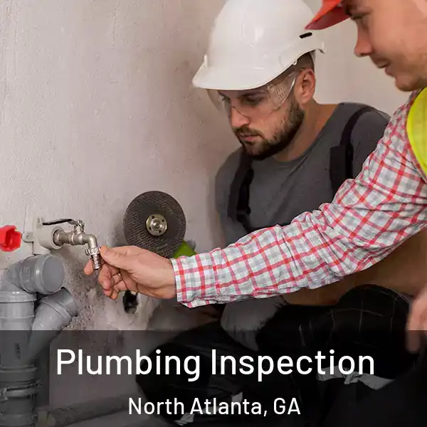  Plumbing Inspection North Atlanta, GA