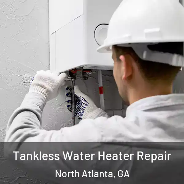  Tankless Water Heater Repair North Atlanta, GA