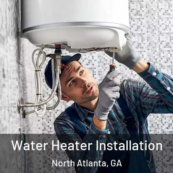  Water Heater Installation North Atlanta, GA